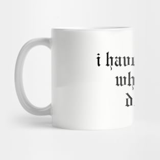 I Have No Idea What I'm Doing Mug